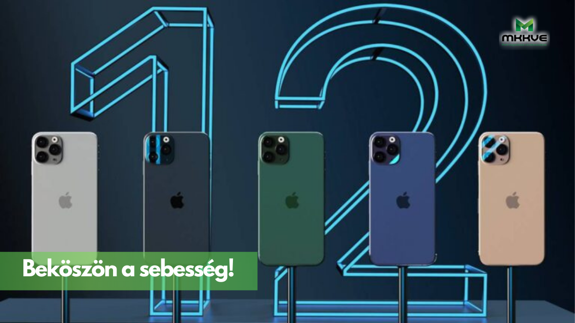 iPhone 12 - beköszön a sebesség, egy új éra kezdete!