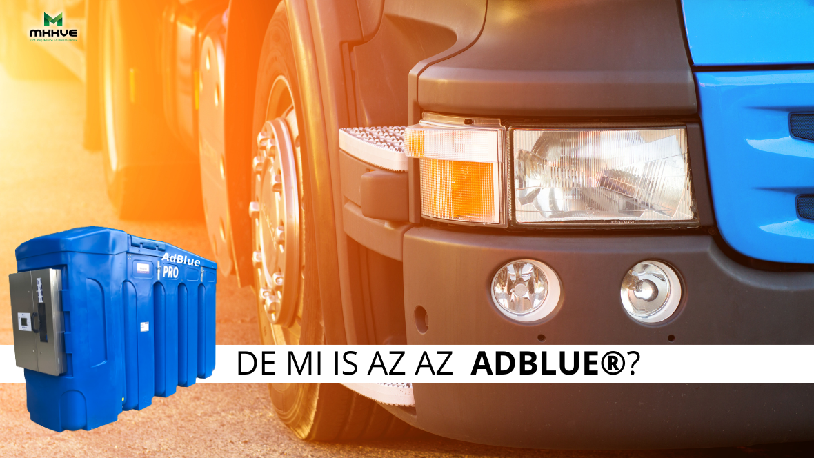 Környezetbarát AdBlue® a gazdaságosabb gépjármű üzemeltetésért