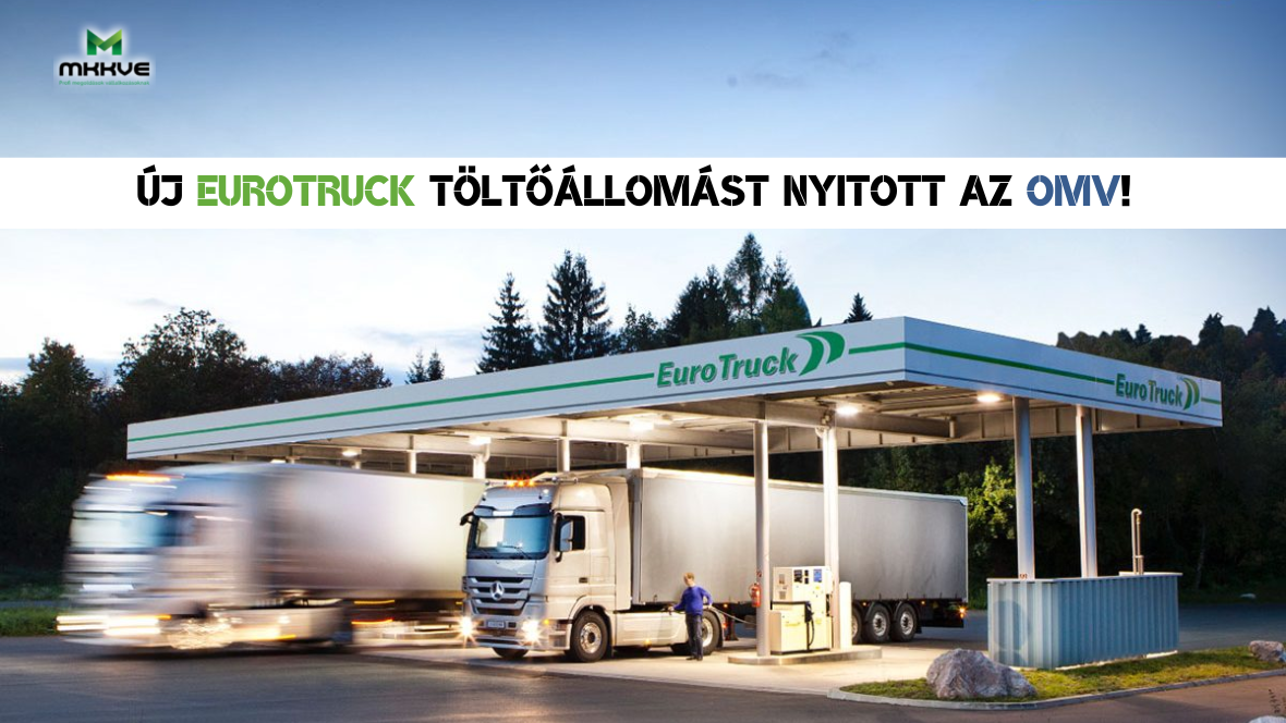 Új EuroTruck töltőállomást nyitott az OMV